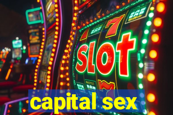 capital sex